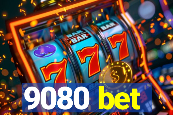 9080 bet